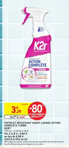 Intermarché K2R Pistolet détachant avant lavage action complète turbo offre