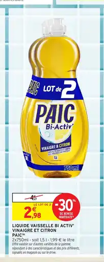 Intermarché PAIC Liquide vaisselle bi activ' vinaigre et citron offre