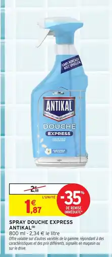 Intermarché ANTIKAL Spray douche express offre