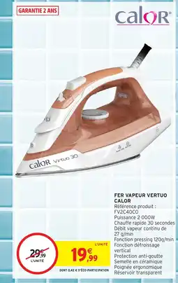 Intermarché CALOR Fer vapeur vertuo offre