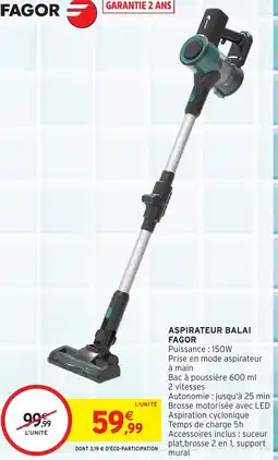Intermarché FAGOR Aspirateur balai offre