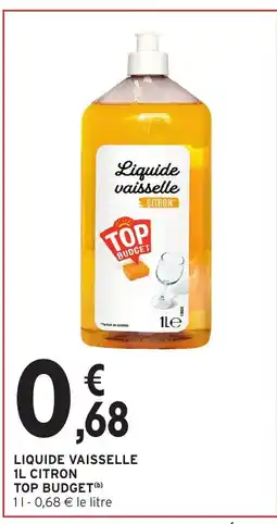 Intermarché TOP BUDGET Liquide vaisselle citron offre