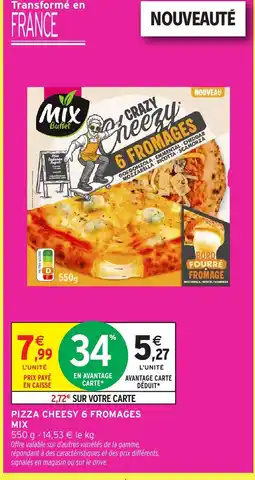 Intermarché MIX Pizza cheesy 6 fromages offre