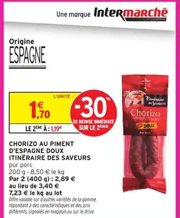 Intermarché ITINÉRAIRE DES SAVEURS Chorizo au piment d'espagne doux offre