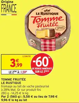 Intermarché LE RUSTIQUE Tomme fruitée offre