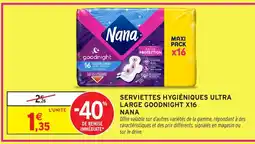 Intermarché NANA Serviettes hygiéniques ultra large goodnight x16 offre