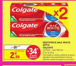 Intermarché COLGATE Dentifrice max white optic offre