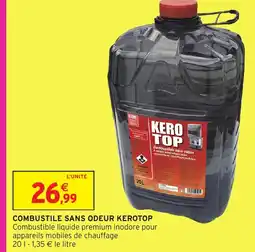 Intermarché KEROTOP Combustile sans odeur offre
