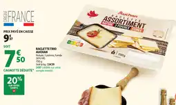 Auchan AUCHAN Raclette trio offre