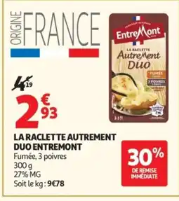 Auchan ENTREMONT La raclette autrement duo offre