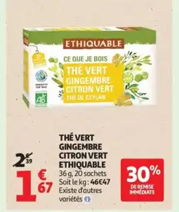 Auchan ETHIQUABLE Thé vert gingembre citron vert offre
