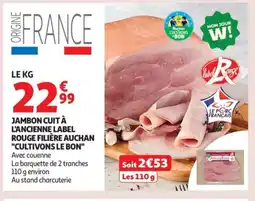 Auchan Jambon cuit à l'ancienne label rouge filière auchan cultivons le bon offre