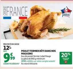 Auchan Poulet fermier rôti dans nos magasins offre