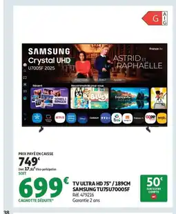Auchan SAMSUNG TV ULTRA HD 75"/189CM TU75U70005F offre
