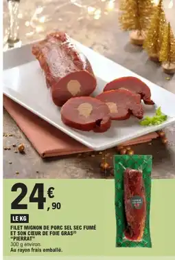 E.Leclerc Express PIERRAT Filet mignon de porc sel sec fumé et son cœur de foie gras offre