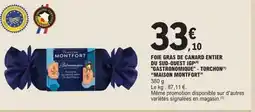E.Leclerc Express MAISON MONTFORT Foie gras de canard entier du sud-ouest igp gastronomique" torchon offre