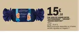 E.Leclerc Express MAISON MONTFORT Foie gras de canard entier gastronomique- torchon offre