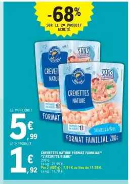 E.Leclerc Express L'ASSIETTE BLEUE Crevettes nature format familial offre