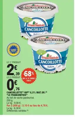 E.Leclerc Express LE FRANCOMTOIS Cancoillotte(1) igp 6,5% mat gr offre