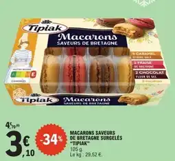 E.Leclerc Express TIPIAK Macarons saveurs de bretagne surgelés offre