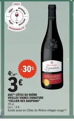 E.Leclerc Express CELLIER DES DAUPHINS Aoc côtes du rhône vieilles vignes signature offre
