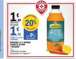 E.Leclerc Express JAFADEN Boisson a.c.e orange carotte citron offre