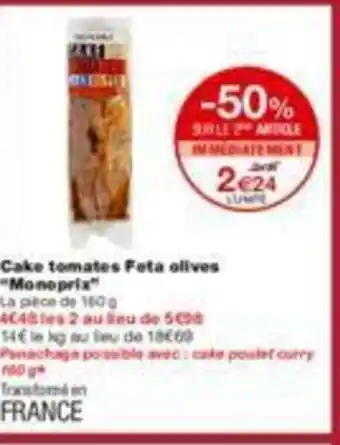 Monoprix Cake tomates feta olives "monoprix" offre