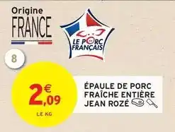 Intermarché Express Jean rosé - épaule de porc fraîche entière offre