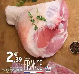 Intermarché Express Jean rosé - jambon de porc frais entier avec os offre