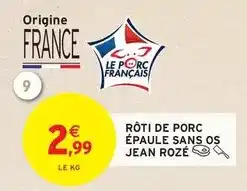 Intermarché Express Jean rosé - rôti de porc épaule sans os offre