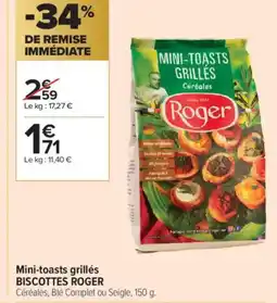 Carrefour Contact BISCOTTES ROGER Mini-toasts grillés offre