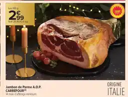 Carrefour Contact CARREFOUR Jambon de Parme A.O.P. offre