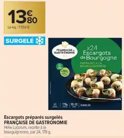 Carrefour Contact FRANÇAISE DE GASTRONOMIE Escargots préparés surgelés offre