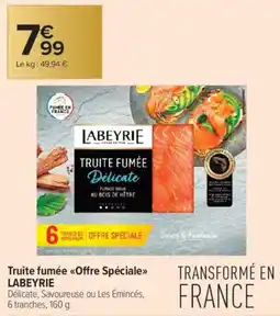 Carrefour Contact LABEYRIE Truite fumée Offre Spéciale offre