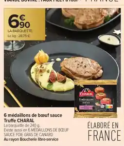 Carrefour Contact CHARAL 6 médaillons de bœuf sauce Truffe offre