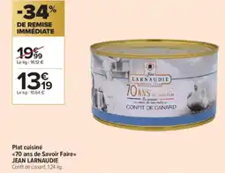 Carrefour Contact JEAN LARNAUDIE Plat cuisiné 70 ans de Savoir Faire offre