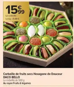 Carrefour Contact DACO BELLO Corbeille de fruits secs Hexagone de Douceur offre