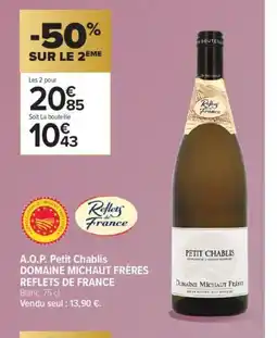 Carrefour Contact DOMAINE MICHAUT FRÈRES REFLETS DE FRANCE A.O.P. Petit Chablis offre