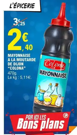 E.Leclerc COLONA Mayonnaise a la moutarde de dijon offre