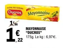E.Leclerc DUCROS Mayonnaise offre