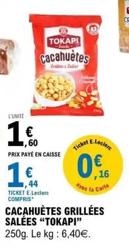 E.Leclerc TOKAPI Cacahuètes grillées salées offre