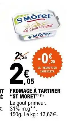 E.Leclerc ST MORET Fromage à tartiner offre
