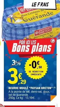 E.Leclerc PAYSAN BRETON Beurre moulé offre