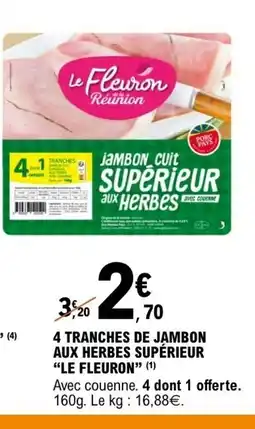 E.Leclerc LE FLEURON 4 tranches de jambon aux herbes supérieur offre