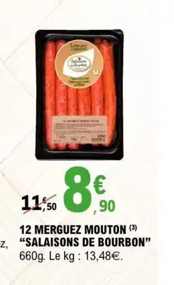 E.Leclerc SALAISONS DE BOURBON 12 merguez mouton offre