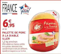 Intermarché PALETTE DE PORC À LA DIABLE ILLER offre