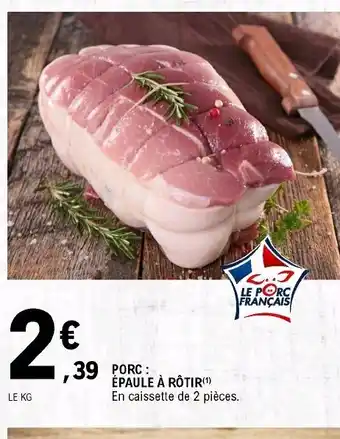 E.Leclerc Porc Épaule à Rôtir offre