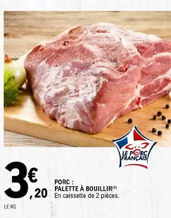 E.Leclerc Porc Palette à Bouillir offre