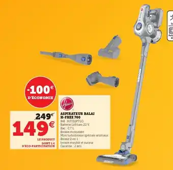 Super U Aspirateur Balai H-Free 700 offre