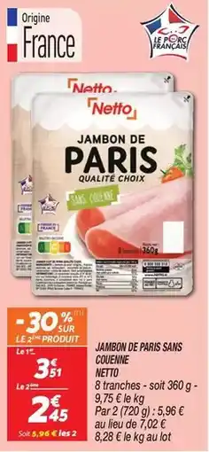 Netto Netto - jambon de paris sais offre